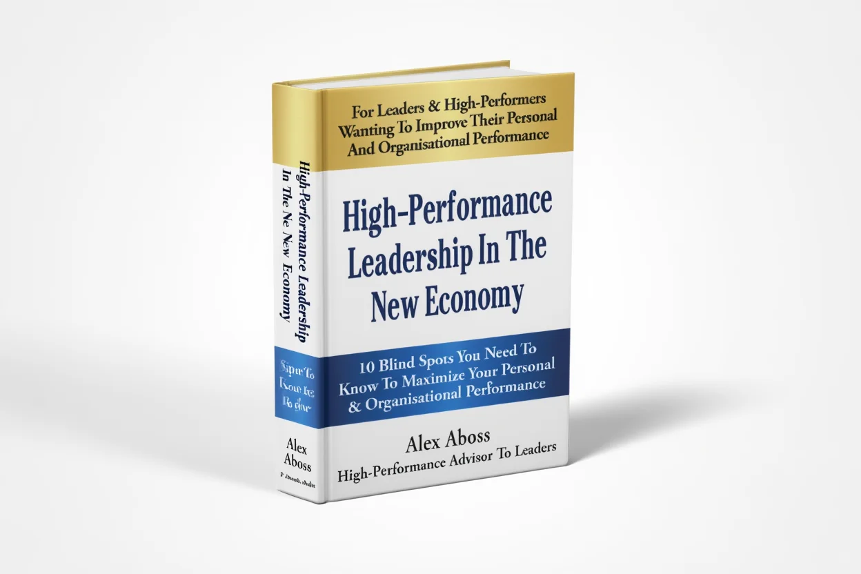 High-Performance Leadership In The New Economy by Alex Aboss